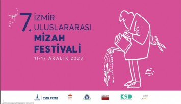 7. İzmir Mizah Festivali 11 Aralık’ta başlıyor