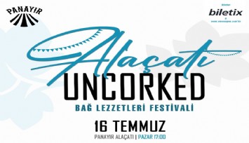 Alaçatı Uncorked Fest ile bağ lezzetleri başlıyor