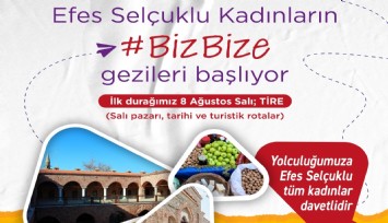 Efes Selçuklu kadınlara 'biz bize' gezileri