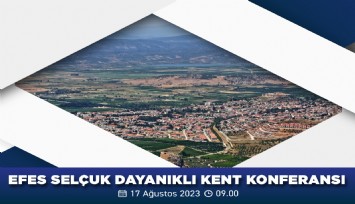 Efes Selçuk dayanaklı kent konferansı 17 Ağustos'ta gerçekleşecek