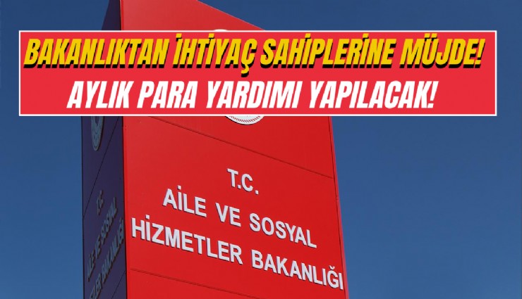 Aile Bakanlığı’ndan Dar Gelirli ve İhtiyaç Sahiplerine Her Ay 9 Bin 077 TL Para Yardımı!